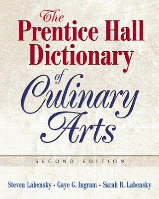 Pearson Dictionary of Culinary Arts, The - Gaye Ingram, Steven Labensky, Sarah Labensky