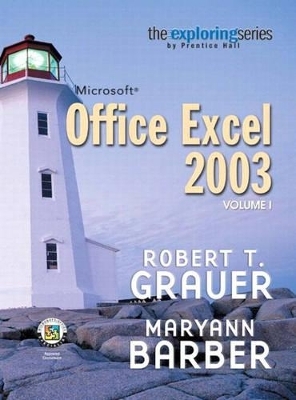 Exploring Microsoft Excel 2003, Vol. 1 and Student Resource CD Package - Robert T. Grauer, Maryann Barber