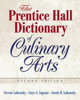 Prentice Hall Dictionary of Culinary Arts, The (Trade Version) - Gaye Ingram, Steven R. Labensky, Sarah R. Labensky