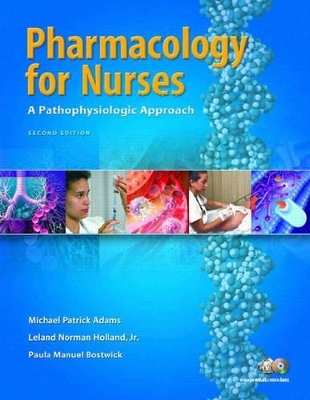 Pharmacology for Nurses - Michael P. Adams, Norman Holland