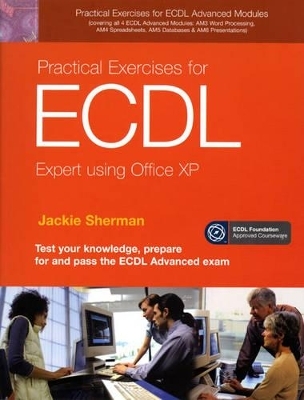 Practical Exercises for ECDL Expert using Office XP - 