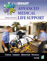 Advanced Medical Life Support - Twink J. Dalton, Daniel J. Limmer  EMT-P, Joseph J. Mistovich, Howard Werman