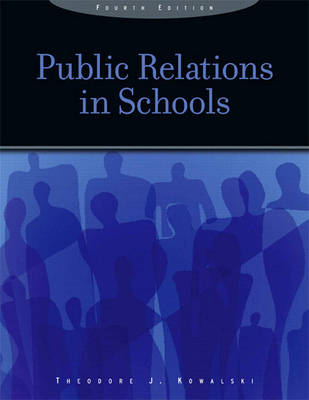 Public Relations in Schools - Theodore J. Kowalski