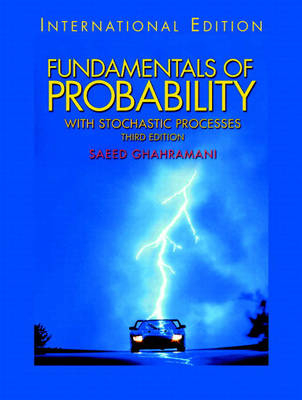 Fundamentals of Probability, with Stochastic Processes - Saeed Ghahramani