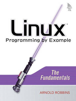 Linux Programming by Example - Arnold Robbins