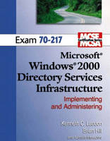 MCSE Windows 2000 Active Directory (70-217) - Kenneth C. Laudon