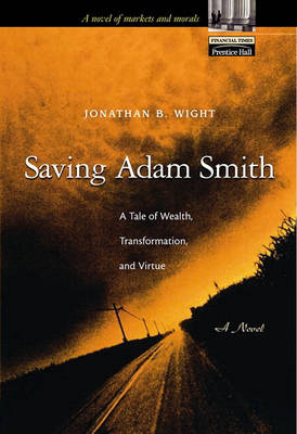 Saving Adam Smith - Jonathan Wight