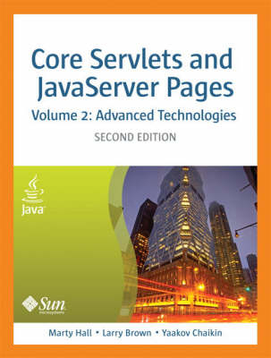 Core Servlets and JavaServer Pages, Volume 2 - Marty Hall, Larry Brown, Yaakov Chaikin