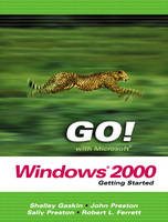 GO! With Windows 2000 Getting Started - John Preston, Sally Preston, Robert Ferrett