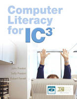 Computer Literacy for IC3 - John Preston, Sally Preston, Robert Ferrett