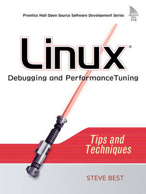 Linux Debugging and Performance Tuning - Steve Best