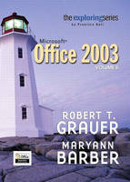 Exploring Microsoft Office 2003 Volume 2 - Robert T. Grauer, Maryann Barber