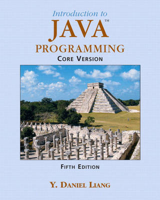 Introduction to Java Programming, Core - Y. Daniel Liang