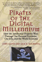 Pirates of the Digital Millennium - John Gantz, Jack B. Rochester