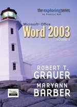 Exploring Microsoft Word 2003 Volume 2 - Robert T. Grauer, Maryann Barber