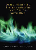 Object-Oriented Systems Analysis and Design With UML - Robert Stumpf, Lavette Teague