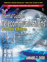 The Essential Guide to Telecommunications - Annabel Z. Dodd