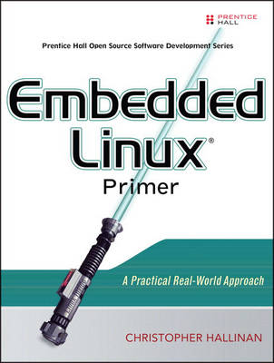 Embedded Linux Primer - Christopher Hallinan