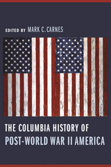 Columbia History of Post-World War II America - 