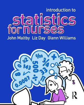 Introduction to Statistics for Nurses - John Maltby, Liz Day, Glenn Williams