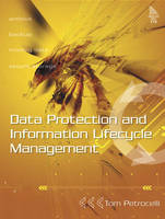 Data Protection and Information Lifecycle Management - Tom Petrocelli