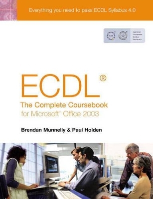 ECDL 4: The Complete Coursebook for Office 2003 - Paul Holden