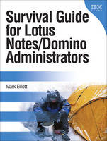 Survival Guide for Lotus Notes and Domino Administrators - Mark Elliott