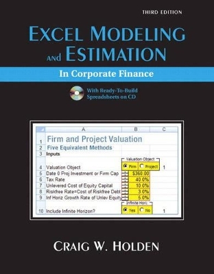 Excel Modeling and Estimation in Corporate Finance and Student CD Package - Craig W. Holden