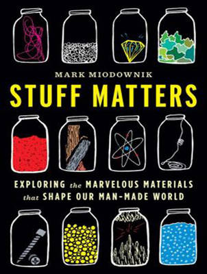 Stuff Matters - Mark Miodownik