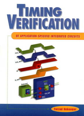 Timing Verification of Application-Specific Integrated Circuits (ASICs) - Farzad Nekoogar