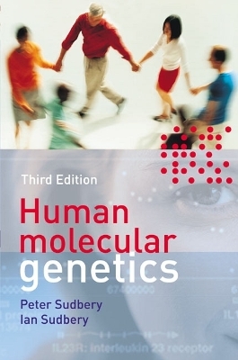 Human Molecular Genetics - Peter Sudbery