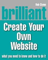 Brilliant Create your own Website - Rob Clymo