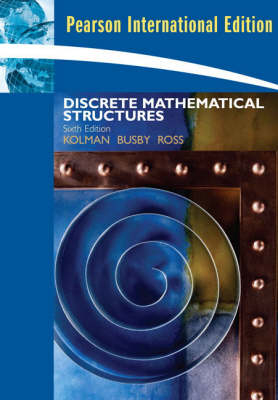 Discrete Mathematical Structures - Bernard Kolman, Robert Busby, Sharon C. Ross