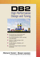 DB2® High Performance Design and Tuning - Richard A. Yevich, Susan Lawson