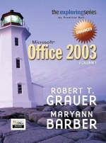 Exploring Microsoft Office 2003 Enhanced Edition - Robert T. Grauer, Maryann Barber