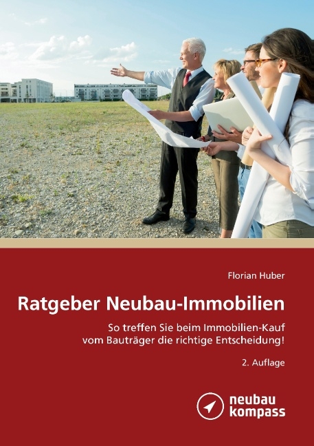 Ratgeber Neubau-Immobilien - Florian Huber