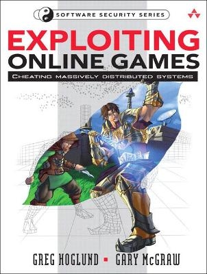 Exploiting Online Games - Greg Hoglund, Gary McGraw