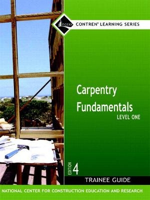 Carpentry Fundamentals Level 1 Trainee Guide, Looseleaf -  NCCER