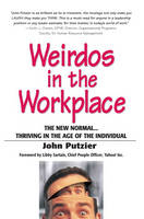 Weirdos in the Workplace - John Putzier