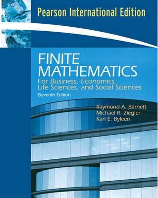 Finite Mathematics for Business, Economics, Life Sciences and Social Sciences - Raymond A. Barnett, Michael R. Ziegler, Karl E. Byleen