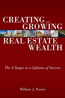 Creating and Growing Real Estate Wealth - William Poorvu