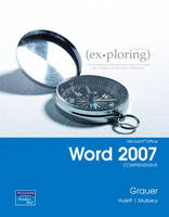 Exploring Microsoft Office Word 2007, Comprehensive - Robert T. Grauer, Michelle Hulett