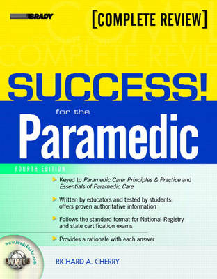 SUCCESS! for the Paramedic - Richard A. Cherry  MS  EMT-P