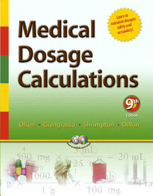 Medical Dosage Calculations - June L. Olsen, Anthony Giangrasso, Dolores Shrimpton, Patricia Dillon