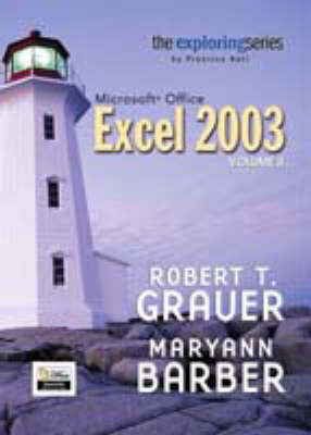 Exploring Microsoft Excel 2003, Vol. 2 and Student Resource CD Package -  Grauer, Robert T Grauer, Maryann Barber