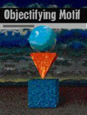 Objectifying Motif - Charles F. Bowman