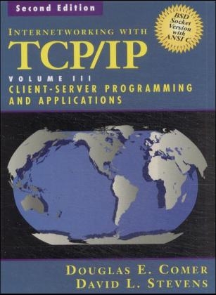 Internetworking with TCP/IP Vol. III, Client-Server Programming and Applications--BSD Socket Version - Douglas E. Comer, David L. Stevens