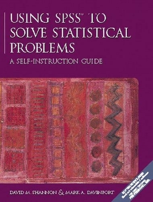 Using SPSS to Solve Statistical Problems - David M. Shannon, Mark A. Davenport