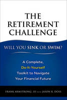 The Retirement Challenge - Frank Armstrong  III, Jason R. Doss