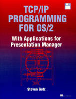 TCP/IP Applications Programming for OS/2 - Steve Gutz,  Manning Publications